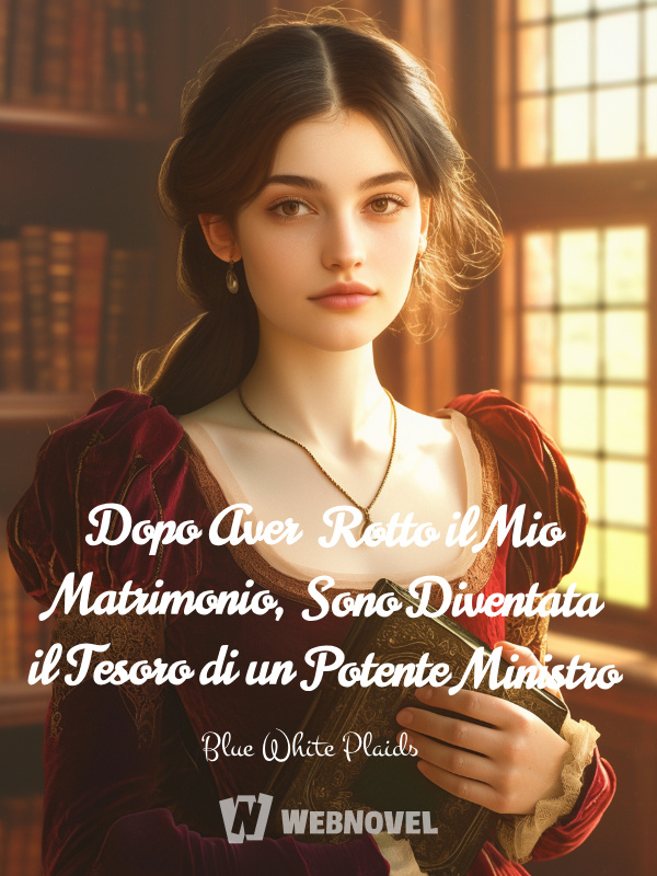 Dopo Aver Rotto il Mio Matrimonio, Sono Diventata il Tesoro di un Potente Ministro